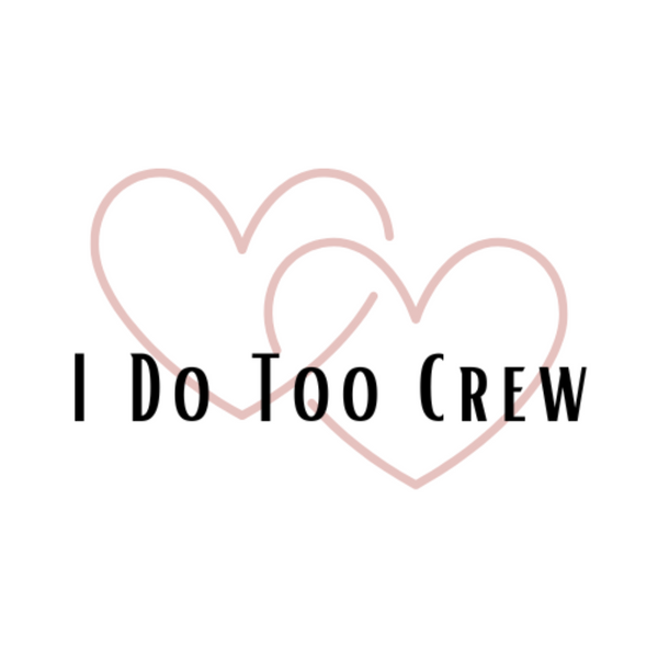 I Do Too Crew